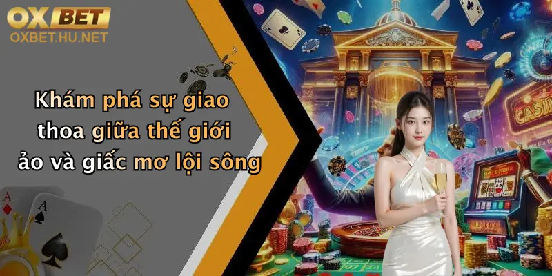 Mơ Thấy Lội Sông: Khám Phá Giấc Mơ Và Nhận Ưu Đãi Hấp Dẫn Tại Oxbet 5 Khám phá sự giao thoa giữa thế giới ảo và giấc mơ lội sông
