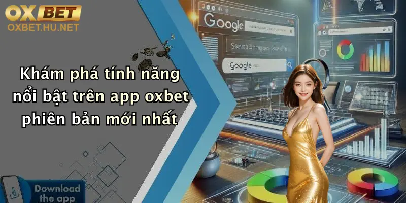 Link Tải App Oxbet Mới Nhất: Trải Nghiệm Game Đỉnh Cao, Ưu Đãi Cực Khủng 3 Khám phá tính năng nổi bật trên app oxbet phiên bản mới nhất