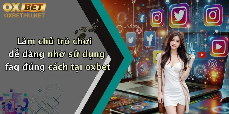 Liên Hệ Hỗ Trợ & FAQ 24/24: Giải Đáp Mọi Thắc Mắc Khi Chơi Tại Oxbet 4 Làm chủ trò chơi dễ dàng nhờ sử dụng faq đúng cách tại oxbet