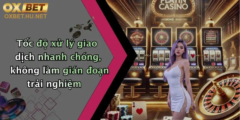 Chính Sách Thanh Toán: Đa Dạng Phương Thức, Nạp Rút Nhanh Tại Oxbet 3 Tốc độ xử lý giao dịch nhanh chóng, không làm gián đoạn trải nghiệm