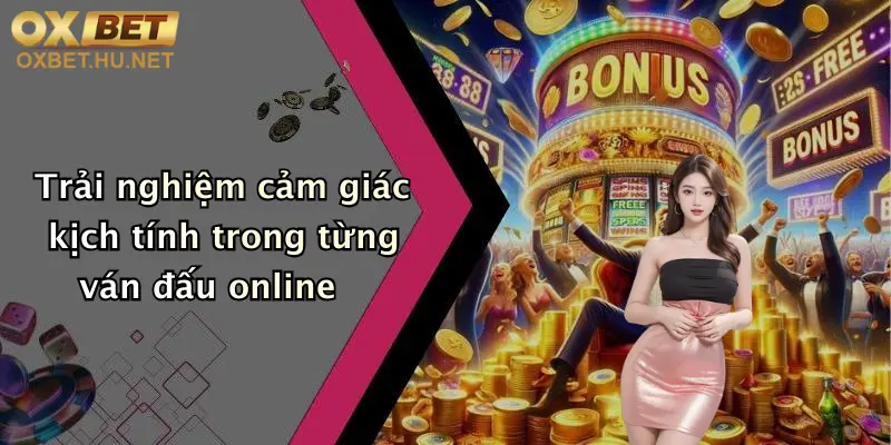 Game Đánh Bài Online: Quẩy Cực Đỉnh, Thưởng Liền Tay Tại Oxbet 4 Trải nghiệm cảm giác kịch tính trong từng ván đấu online